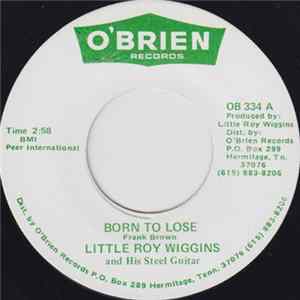 Little Roy Wiggins - Born To Lose / No Way Mama flac