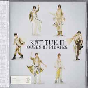 KAT-TUN - KAT-TUN III - Queen Of Pirates flac