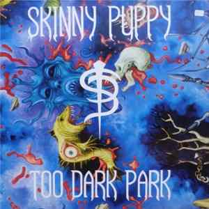 Skinny Puppy - Too Dark Park flac