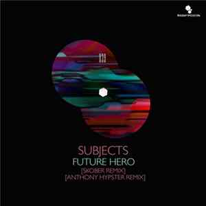 Subjects - Future Hero flac