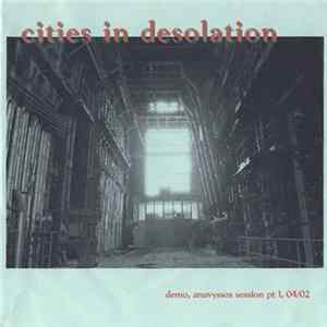 Cities In Desolation - Demo, Anavyssos Session Pt 1, 04/02 flac