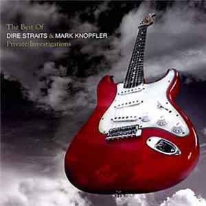 Dire Straits & Mark Knopfler - Private Investigations (The Best Of) flac