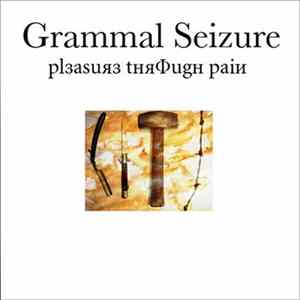 Grammal Seizure - Pleasure Through Pain flac
