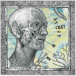 I Create - All We Are Is Now flac