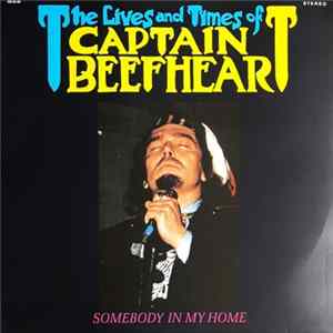 Captain Beefheart - The Lives And Times Of Captain Beefheart - Somebody In My Home flac