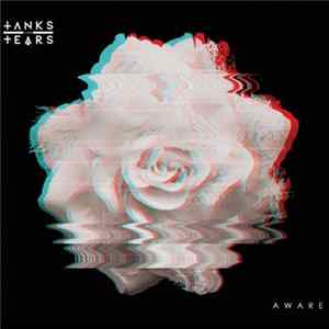 Tanks And Tears - Aware flac