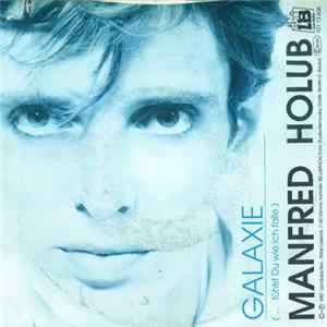 Manfred Holub - Galaxie (…fühlst Du Wie Ich Falle) flac