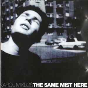 Karol Mikloš - The Same Mist Here flac