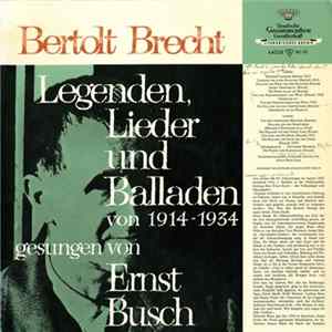 Ernst Busch - Bertolt Brecht - Legenden, Lieder Und Balladen Von 1914-1934 Gesungen Von Ernst Busch flac