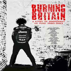 Various - Burning Britain - A Story Of Independent UK Punk 1980-1983 flac
