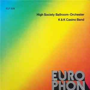 High Society Ballroom-Orchester / K & K Casino Band - High Society Ballroom-Orchester / K & K Casino Band flac
