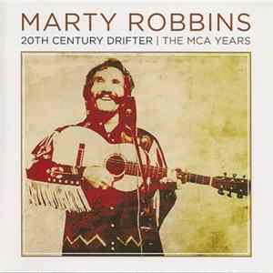 Marty Robbins - 20Th Century Drifter / The MCA Years flac