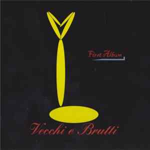 Vecchi e Brutti - First Album flac