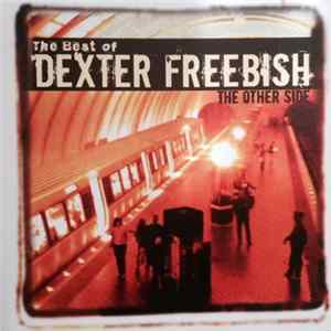 Dexter Freebish - The Best of Dexter Freebish - The Other Side flac