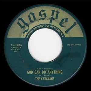 The Caravans - God Can Do Anything / Comfort Me flac