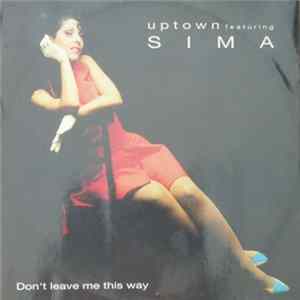 Uptown Featuring Sima - Don't Leave Me This Way flac