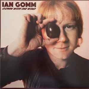Ian Gomm - Gomm With The Wind flac