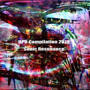 Various - UPD Compilation 2018 "Sonic Resonance" flac