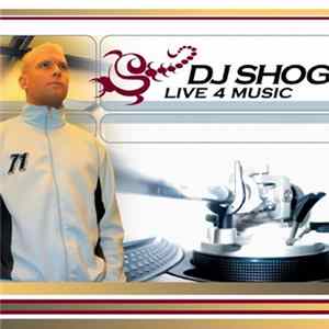 DJ Shog - Live 4 Music flac