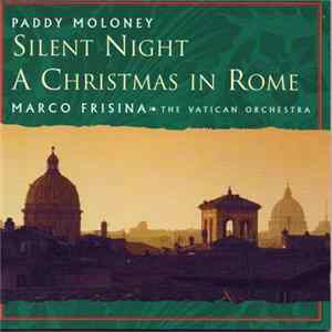 Paddy Moloney, Marco Frisina, The Vatican Orchestra - Silent Night A Christmas In Rome flac