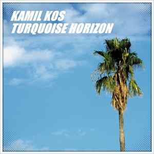 Kamil Kos - Turquoise Horizon EP flac