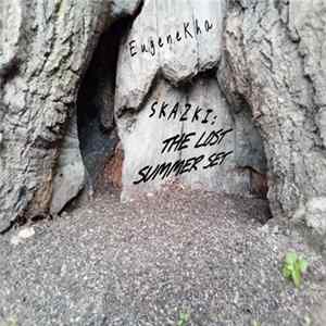 EugeneKha - Skazki: The Lost Summer Set flac