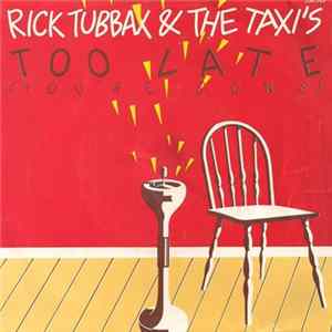 Rick Tubbax & The Taxis - Too Late (You're Gone) flac