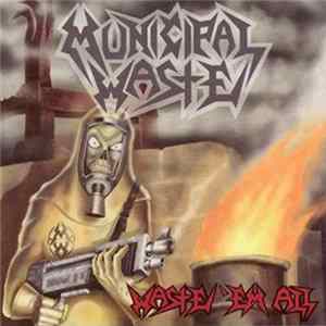 Municipal Waste - Waste 'Em All flac