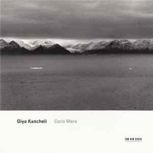 Giya Kancheli - Caris Mere flac