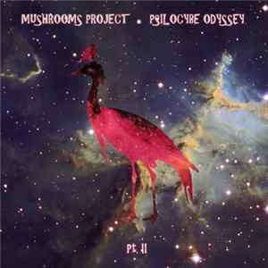 Mushrooms Project - Psilocybe Odyssey Pt. I flac