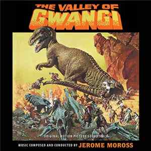 Jerome Moross - The Valley of Gwangi: Original Motion Picture Soundtrack flac
