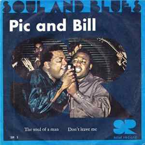 Pic And Bill - The Soul Of A Man / Don't Leave Me flac