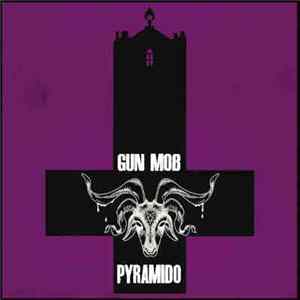 Gun Mob / Pyramido - Gun Mob / Pyramido flac