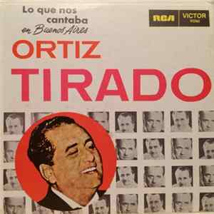Ortiz Tirado - Lo Que Nos Cantaba En Buenos Aires flac