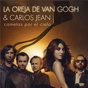 La Oreja De Van Gogh & Carlos Jean - Cometas Por El Cielo flac