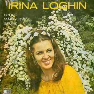 Irina Loghin - Spune Măiculiță, Spune flac