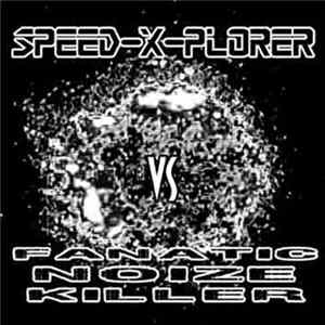 Speed-X-plorer Vs. Fanatic Noize Killer - Untitled flac