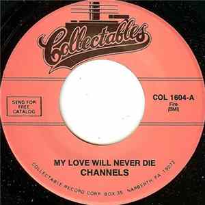Channels - My Love Will Never Die / Bye Bye Baby flac