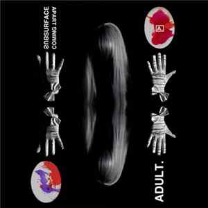 ADULT. - Subsurface / Coming Apart flac