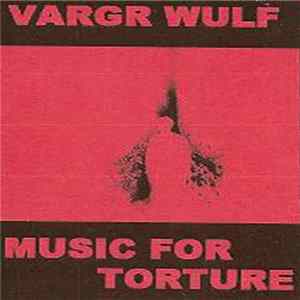 Vargr Wulf / Music For Torture - Vargr Wulf / Music For Torture flac