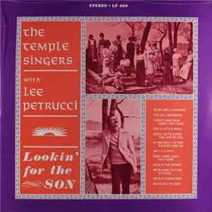The Temple Singers With Lee Petrucci - Lookin' For The Son flac