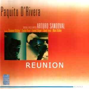 Paquito D'Rivera Featuring Special Guest Artist Arturo Sandoval Featuring Giovanni Hidalgo, Danilo Perez, Fareed Haque, David Fink, Mark Walker - Reunion flac