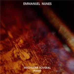 Emmanuel Nunes, Madalena Soveral - Litanies Du Feu Et De La Mer flac