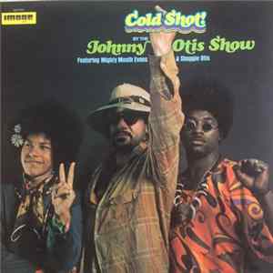 The Johnny Otis Show Featuring Mighty Mouth Evans & Shuggie Otis - Cold Shot! flac