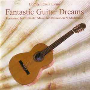 Gomer Edwin Evans - Fantastic Guitar Dreams flac