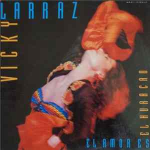 Vicky Larraz - El Amor Es El Huracan flac