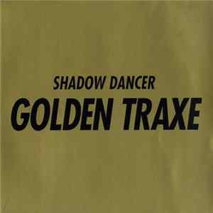 Shadow Dancer - Golden Traxe flac