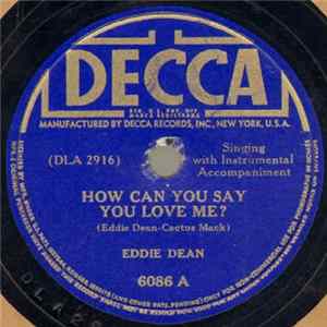 Eddie Dean - How Can You Say You Love Me? / I'm Comin' Home Darlin' flac