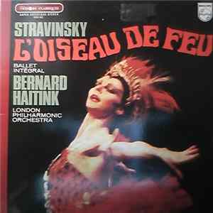 Stravinsky - Bernard Haitink, London Philharmonic Orchestra - L'Oiseau De Feu flac