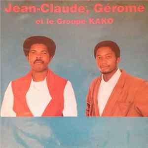 Jean-Claude, Gérome et Le Groupe Kako - Jean-Claude, Gérome, Et Le Groupe Kako flac
